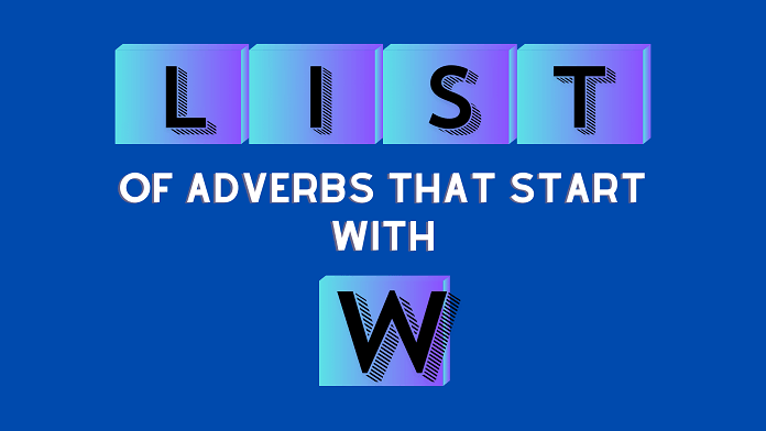 Adverbs that start with W