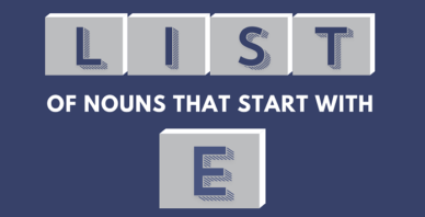 Nouns that start with E