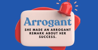 Arrogant