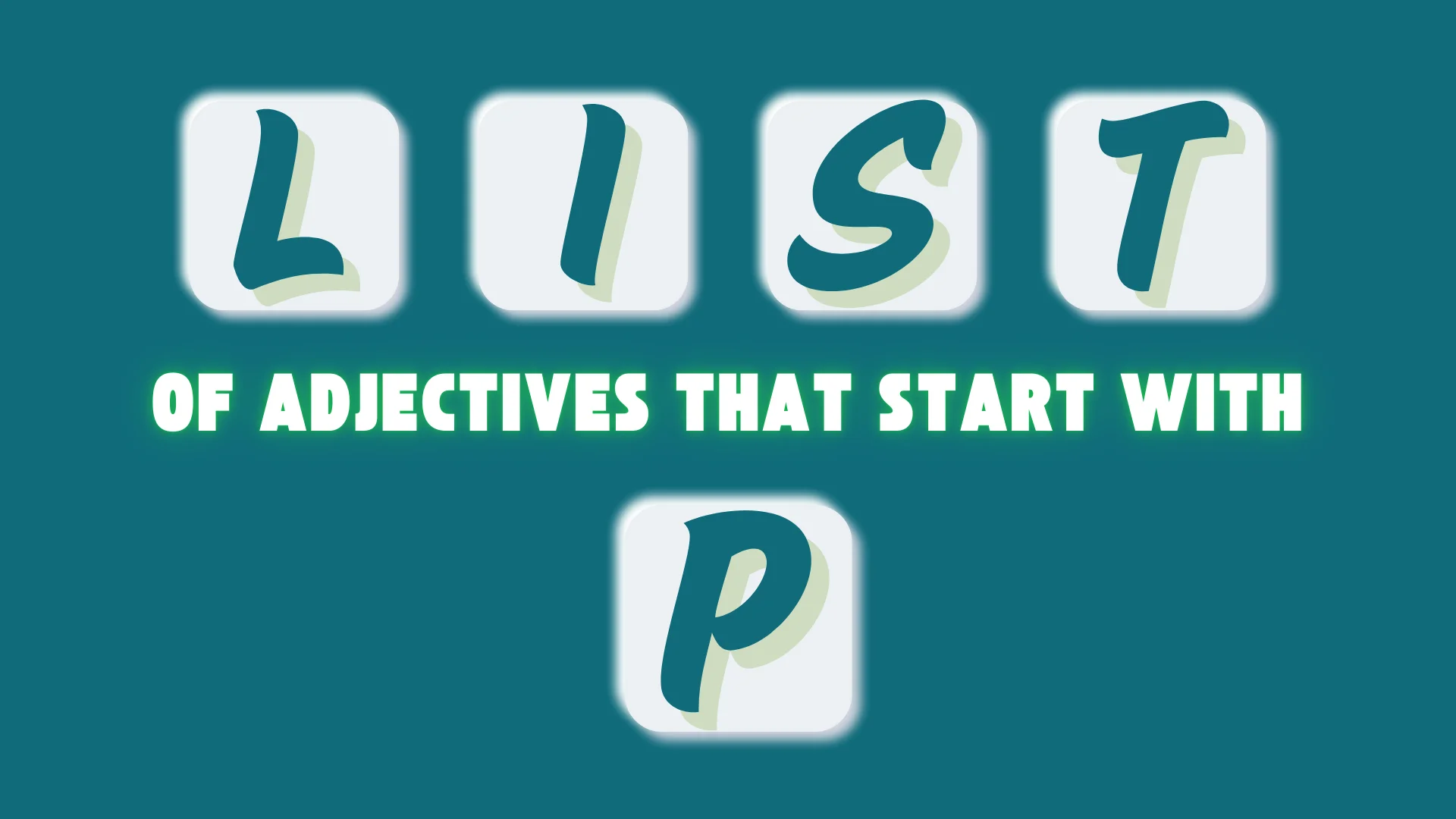 Adjectives That Start With the Letter P