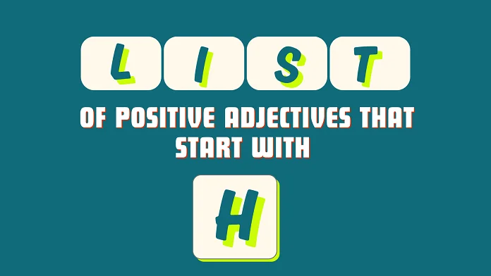 Positive adjectives that start with H