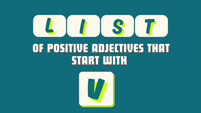Positive adjectives that start with V